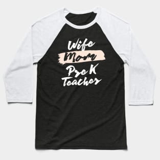 Cute Wife Mom Pre-K Teacher Gift Idea Baseball T-Shirt